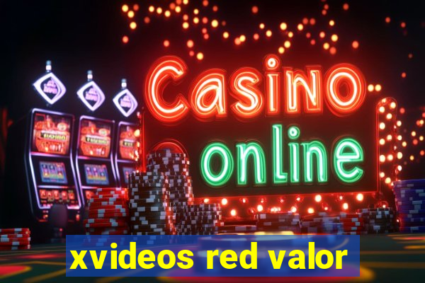 xvideos red valor